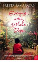Evening Is the Whole Day. Preeta Samarasan