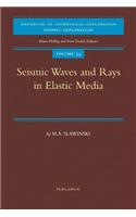Seismic Waves and Rays in Elastic Media: (34 Handbook of Geophysical Exploration: Seismic Exploration)