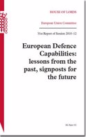 European Defence Capabilities: Lessons from the Past, Signposts for the Future: House of Lords Paper 292 Session 2010-12