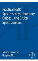 Practical NMR Spectroscopy Laboratory Guide: Using Bruker Spectrometers