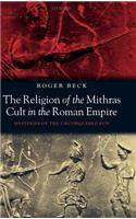 The Religion of the Mithras Cult in the Roman Empire