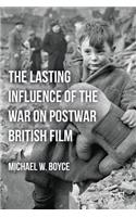 Lasting Influence of the War on Postwar British Film