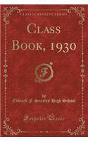 Class Book, 1930 (Classic Reprint)