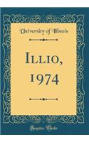 Illio, 1974 (Classic Reprint)