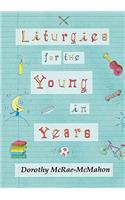 Liturgies for the Young in Years