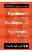 Practitioner's Guide to Developmental and Psychological Testing