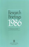 Research Briefings 1986: For the Office of Science and Technology Policy, the National Science Foundation, and Selected Federal Departments and Agencies