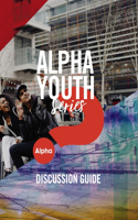 Alpha Youth Series Discussion Guide