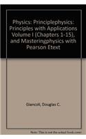 Physics: Principlephysics: Principles with Applications Volume I (Chapters 1-15), and Mastering Physics with Pearson Etext