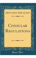 Consular Regulations (Classic Reprint)