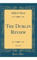 The Dublin Review, Vol. 151 (Classic Reprint)