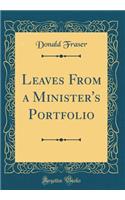 Leaves From a Minister's Portfolio (Classic Reprint)