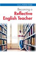 Becoming a Reflective English Teacher