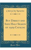 Buy Direct and Save Half Season of 1929 Catalog (Classic Reprint)