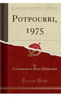 Potpourri, 1975 (Classic Reprint)