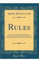 Rules: With a List of Subjects That Have Been Discussed by the Club, and Proposal Form for Membership; (All Previous Issues Cancelled), 1915 (Classic Reprint)