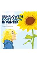 Sunflowers Don't Grow in Winter