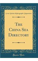 The China Sea Directory (Classic Reprint)