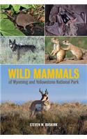 Wild Mammals of Wyoming and Yellowstone National Park