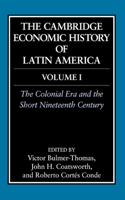 Cambridge Economic History of Latin America: Volume 1, the Colonial Era and the Short Nineteenth Century