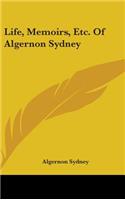 Life, Memoirs, Etc. Of Algernon Sydney