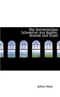 Die Vorrapmischen Schwerter Aus Kupfer, Bronze Und Eisen