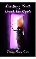 Live Your Truth and Break the Cycle
