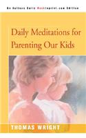 Daily Meditations for Parenting Our Kids