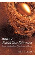 How to Enrich Your Retirement