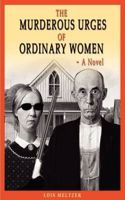 The Murderous Urges of Ordinary Women