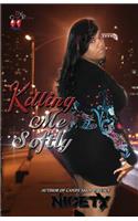 Killing Me Softly