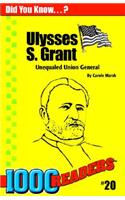 Ulysses S Grant: Unequaled Union General