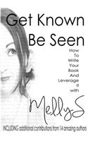 Get Known Be Seen with Melly S