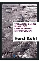 Wegweiser Durch Bismarcks Gedanken Und Erinnerungen