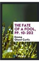 The Fate of a Fool, Pp. 10-202