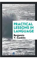 PRACTICAL LESSONS IN LANGUAGE