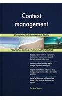 Context management Complete Self-Assessment Guide