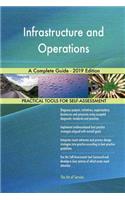 Infrastructure and Operations A Complete Guide - 2019 Edition