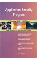 Application Security Program A Complete Guide - 2019 Edition