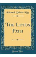 The Lotus Path (Classic Reprint)