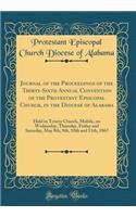 Journal of the Proceedings of the Thirty-Sixth Annual Convention of the Protestant Episcopal Church, in the Diocese of Alabama: Held in Trinity Church, Mobile, on Wednesday, Thursday, Friday and Saturday, May 8th, 9th, 10th and 11th, 1867