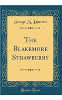 The Blakemore Strawberry (Classic Reprint)