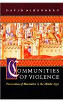 Communities of Violence: Persecution of Minorities in the Middle Ages: Persecution of Minorities in the Middle Ages