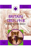 Britain 1851-1918: A Leap in the Dark?: A Leap in the Dark?