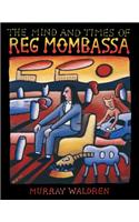 The Mind and Times of Reg Mombassa