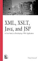 XML, XSLT, JAVA, AND JSP: A CASE STUDY IN