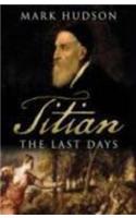 Titian: The Last Days