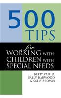 500 Tips for Working with Children with Special Needs