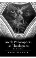 Greek Philosophers as Theologians