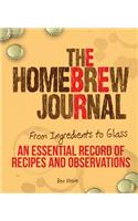 The Homebrew Journal: From Ingredients to Glass: An Essential Record of Recipes and Observations